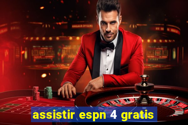 assistir espn 4 gratis